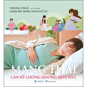 Mang Thai Cần Kỹ Lưỡng Không Qua Loa