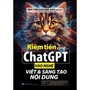 Kiếm Tiền Cùng ChatGPT Vào Nghề - Viết & Sáng Tạo Nội Dung