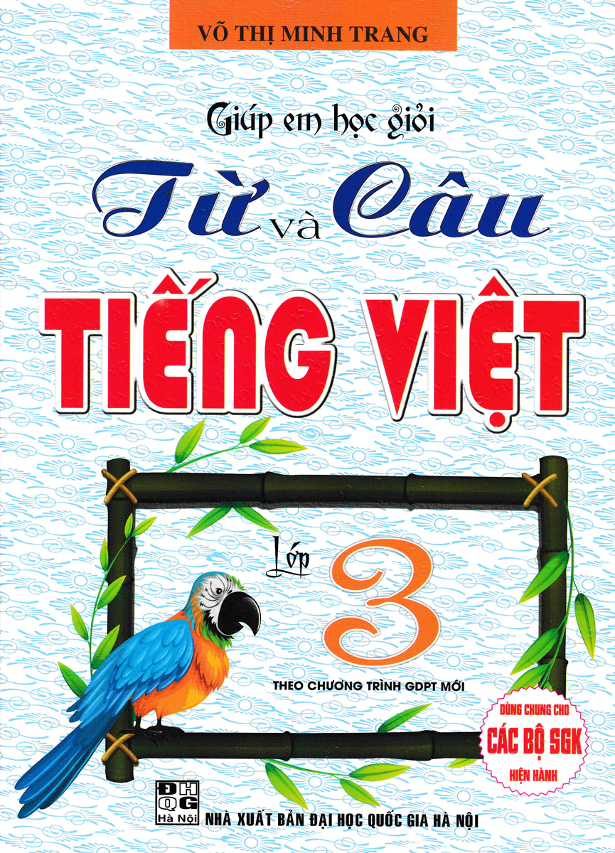 Giúp Em Học Giỏi Từ Và Câu Tiếng Việt Lớp 3 (Theo Chương Trình GDPT Mới)