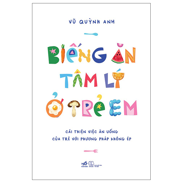 Biếng Ăn Tâm Lý Ở Trẻ Em - Cải Thiện Việc Ăn Uống Của Trẻ Với Phương Pháp Không Ép