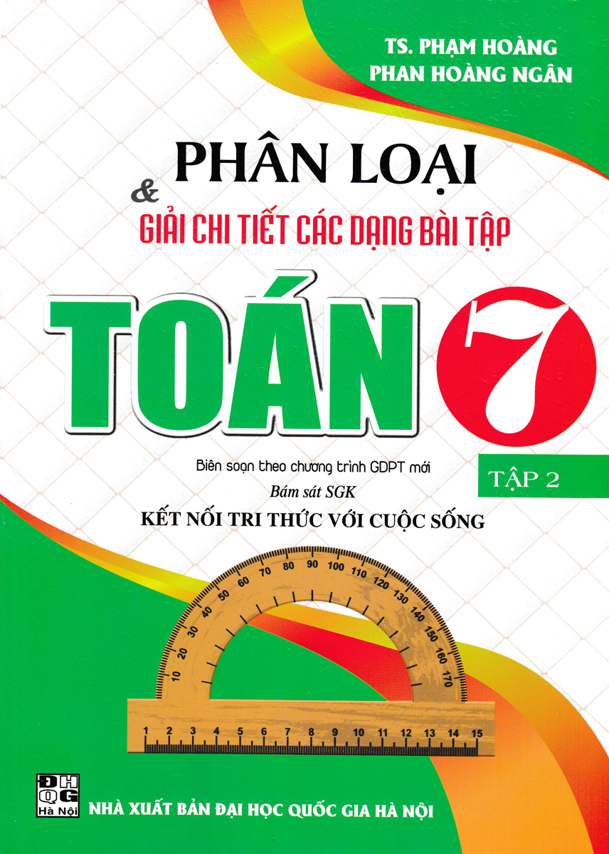 PHÂN LOẠI & GIẢI CHI TIẾT CÁC DẠNG BÀI TẬP TOÁN 7 - TẬP 2 (BÁM SÁT SGK KẾT NỐI TRI THỨC VỚI CUỘC SỐNG)