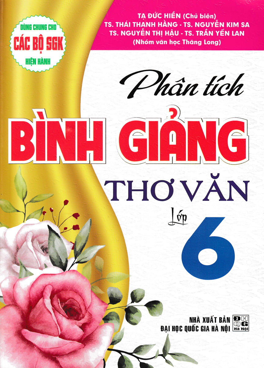 PHÂN TÍCH BÌNH GIẢNG THƠ VĂN LỚP 6 (DÙNG CHUNG CHO CÁC BỘ SGK MỚI HIỆN HÀNH)