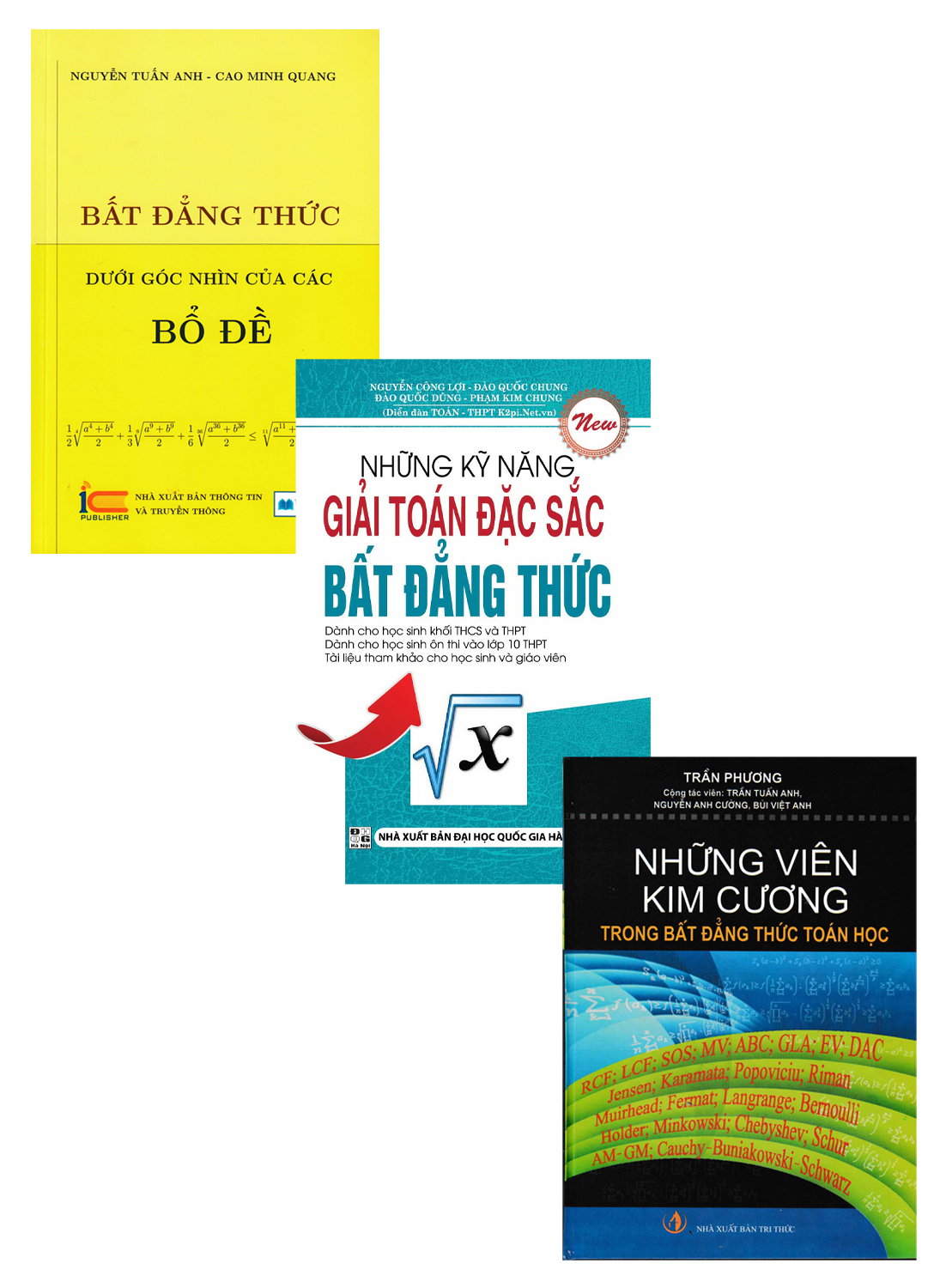 COMBO BẤT ĐẲNG THỨC DƯỚI GÓC NHÌN CỦA CÁC BỔ ĐỀ + NHỮNG KỸ NĂNG GIẢI TOÁN ĐẶC SẮC BẤT ĐẲNG THỨC + NHỮNG VIÊN KIM CƯƠNG TRONG BẤT ĐẲNG THỨC TOÁN HỌC (BỘ 3 CUỐN)