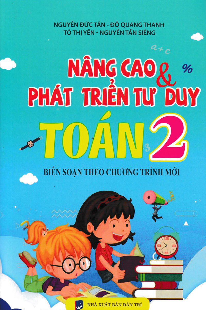 NÂNG CAO & PHÁT TRIỂN TƯ DUY TOÁN 2 (BIÊN SOẠN THEO CHƯƠNG TRÌNH MỚI)