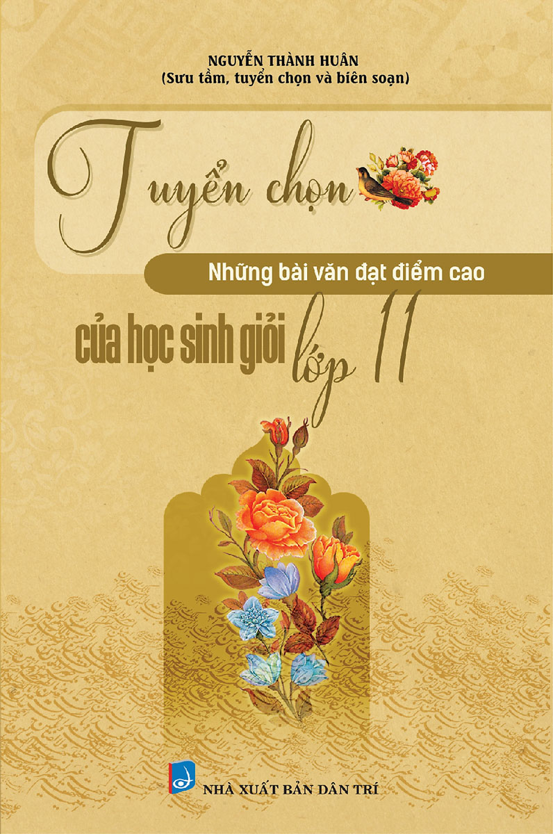 TUYỂN CHỌN NHỮNG BÀI VĂN ĐẠT ĐIỂM CAO CỦA HỌC SINH GIỎI LỚP 11