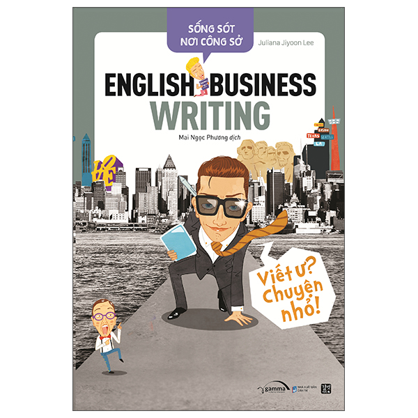 Sống Sót Nơi Công Sở English Business Writing - Viết Ư? Chuyện Nhỏ