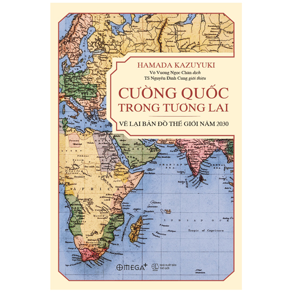 Cường Quốc Trong Tương Lai - Vẽ Lại Bản Đồ Thế Giới Năm 2030 (Tái Bản)