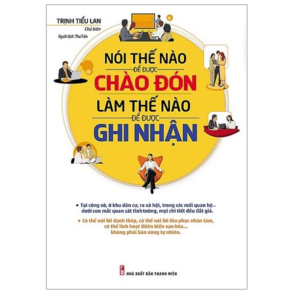 Nói Thế Nào Để Được Chào Đón, Làm Thế Nào Để Được Ghi Nhận (Tái Bản 2018)