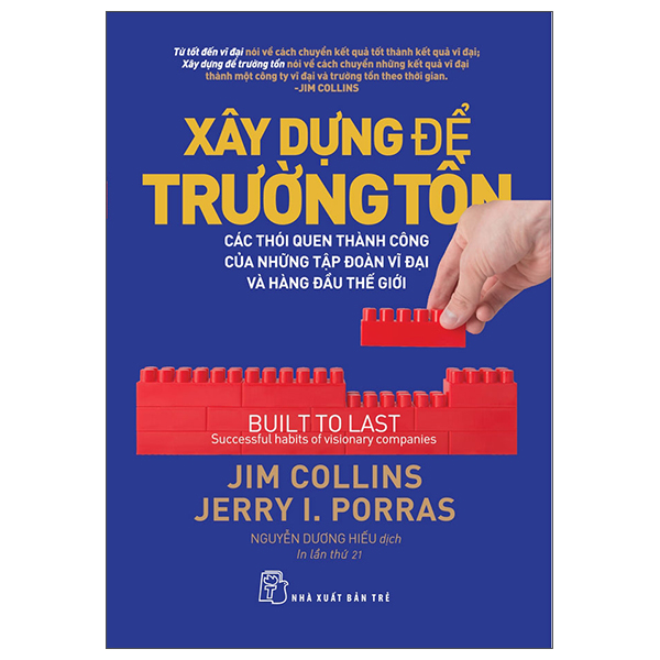 Xây Dựng Để Trường Tồn - Các Thói Quen Thành Công Của Những Tập Đoàn Vĩ Đại Và Hàng Đầu Thế Giới (Tái Bản 2022