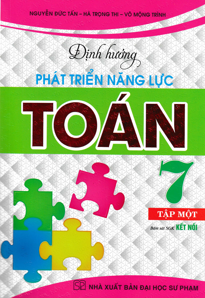 ĐỊNH HƯỚNG PHÁT TRIỂN NĂNG LỰC TOÁN 7 - TẬP 1 (BÁM SÁT SGK KẾT NỐI)