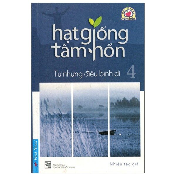 Hạt Giống Tâm Hồn - Tập 4: Từ Những Điều Bình Dị - Khổ Nhỏ