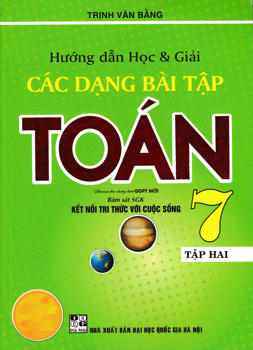 HƯỚNG DẪN HỌC & GIẢI CÁC DẠNG BÀI TẬP TOÁN 7 - TẬP 2 (BÁM SÁT SGK KẾT NỐI TRI THỨC VỚI CUỘC SỐNG)