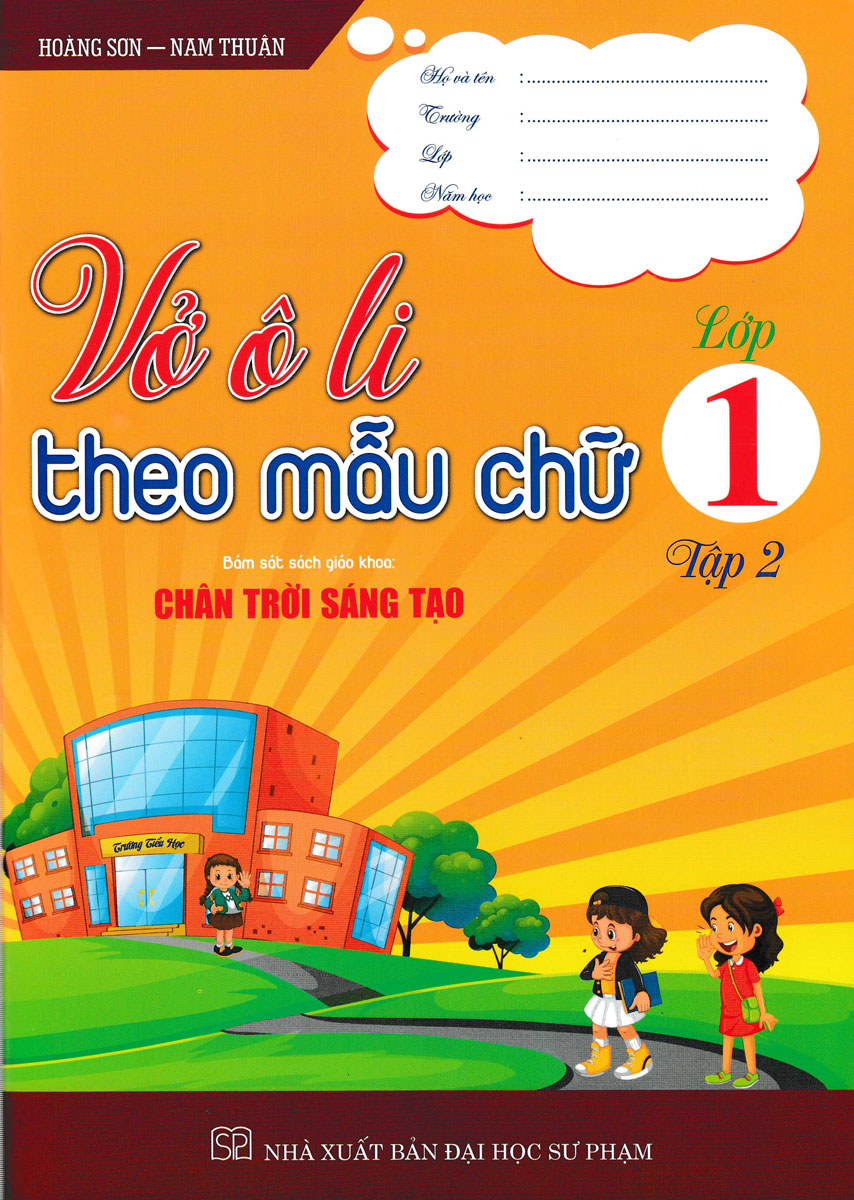 VỞ Ô LI THEO MẪU CHỮ LỚP 1 - TẬP 2 (BÁM SÁT SGK CHÂN TRỜI SÁNG TẠO)