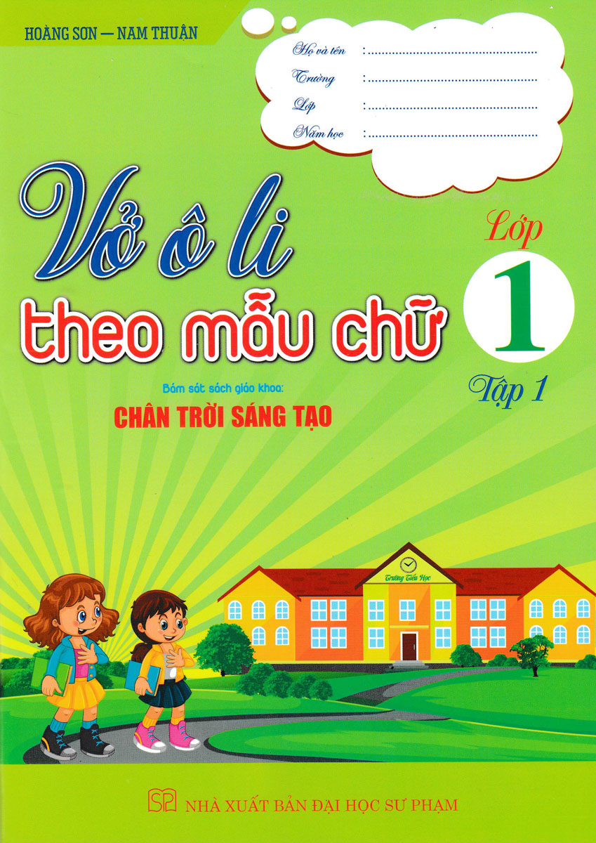 VỞ Ô LI THEO MẪU CHỮ LỚP 1 - TẬP 1 (BÁM SÁT SGK CHÂN TRỜI SÁNG TẠO)