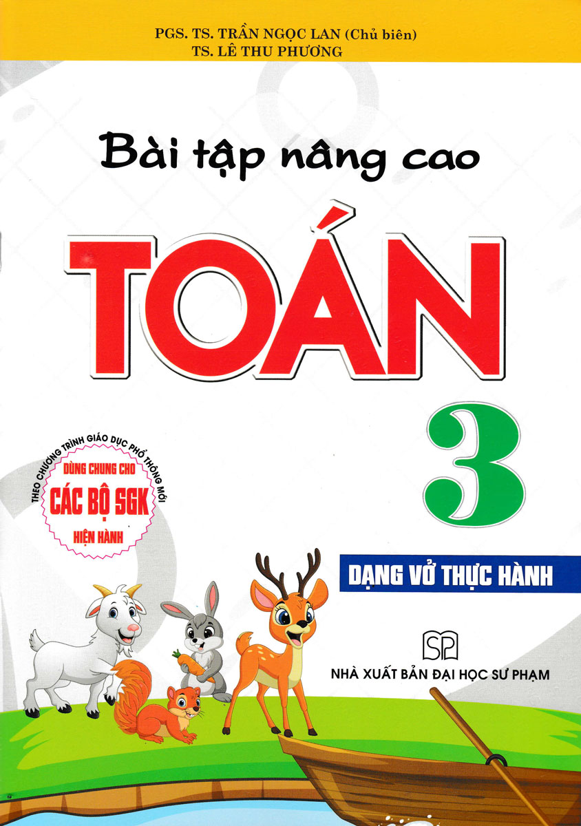 BÀI TẬP NÂNG CAO TOÁN 3 - DẠNG VỞ THỰC HÀNH (BIÊN SOẠN THEO CHƯƠNG TRÌNH GDPT MỚI)