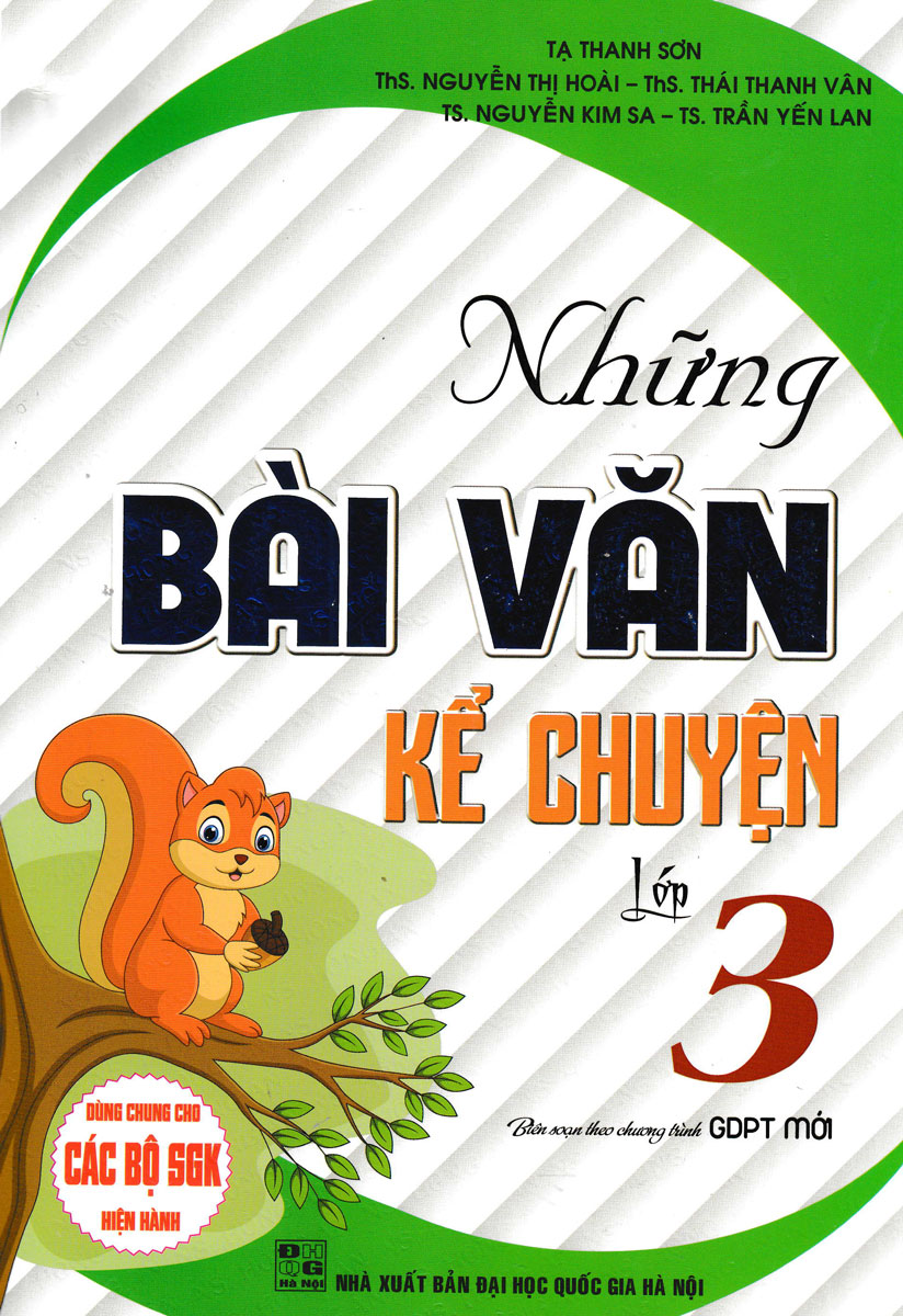 NHỮNG BÀI VĂN KỂ CHUYỆN LỚP 3 (DÙNG CHUNG CHO CÁC BỘ SGK HIỆN HÀNH)