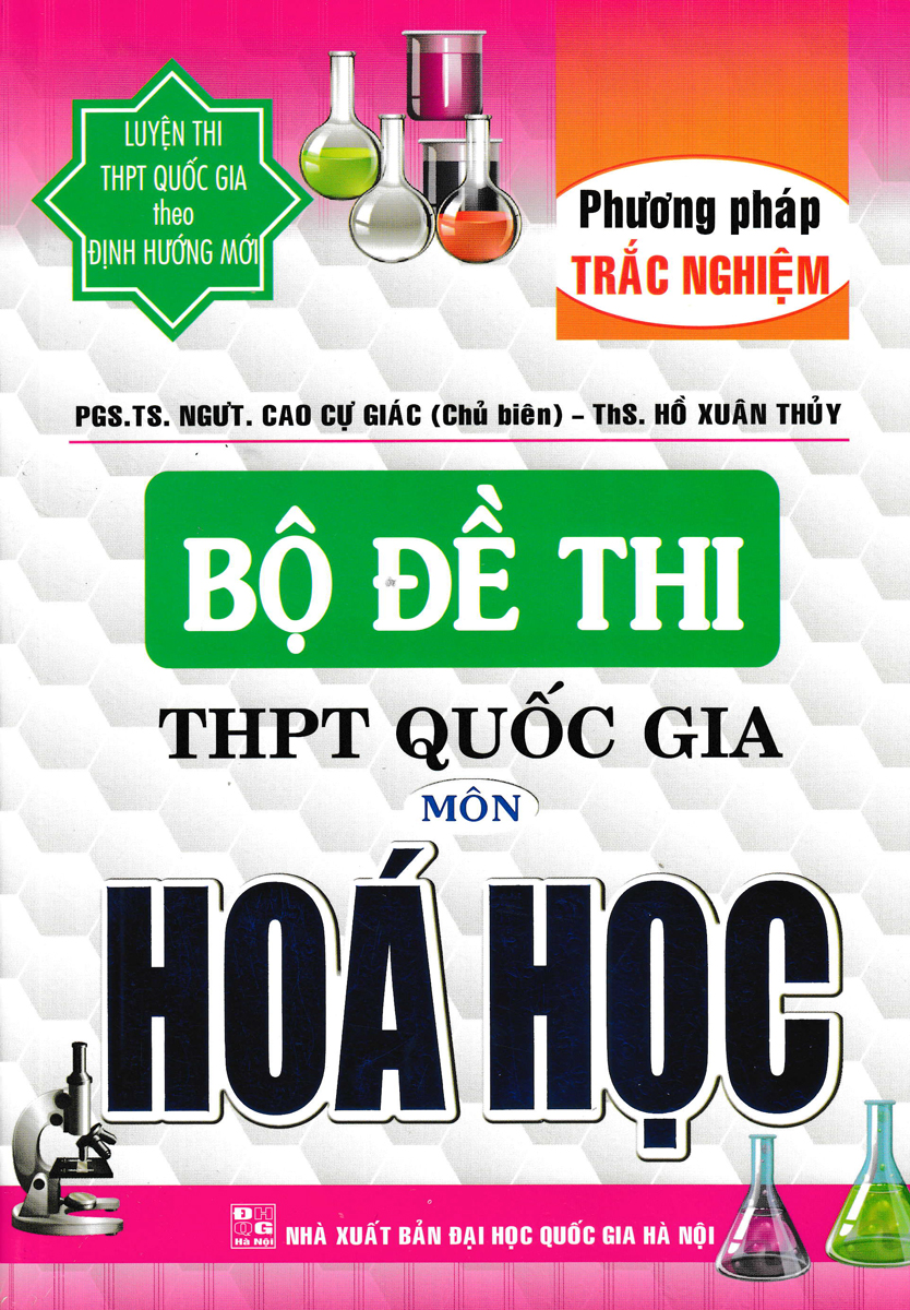 BỘ ĐỀ THI THPT QUỐC GIA MÔN HÓA HỌC - PHƯƠNG PHÁP TRẮC NGHIỆM