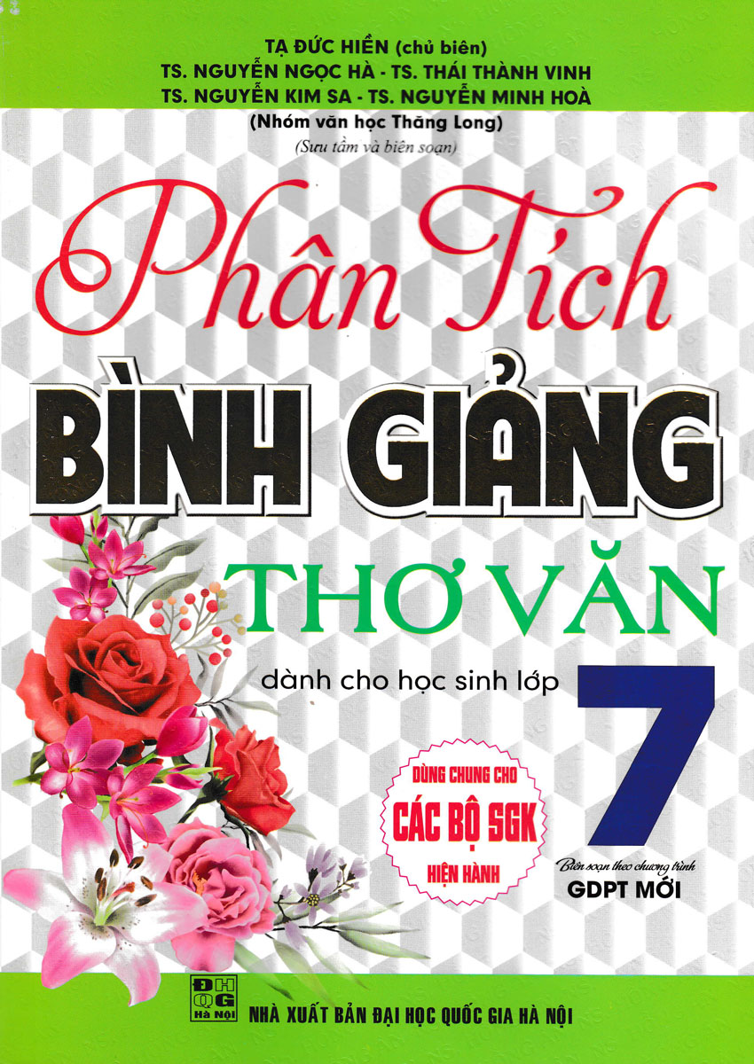 PHÂN TÍCH BÌNH GIẢNG THƠ VĂN LỚP 7 (DÙNG CHUNG CHO CÁC BỘ SGK MỚI HIỆN HÀNH)