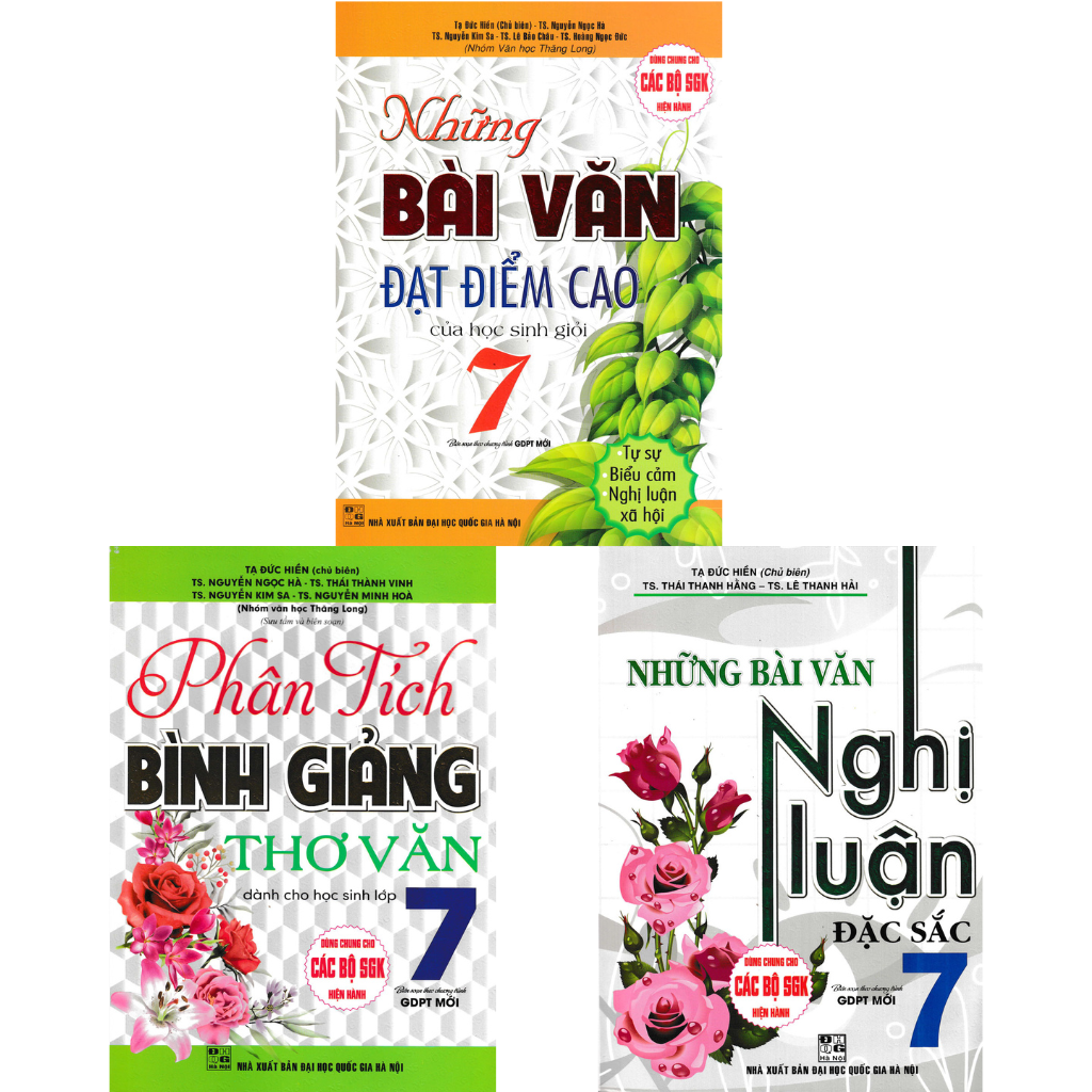 COMBO PHÂN TÍCH BÌNH GIẢNG THƠ VĂN LỚP 7 + NHỮNG BÀI VĂN NGHỊ LUẬN ĐẶC SẮC LỚP 7 + NHỮNG BÀI VĂN ĐẠT ĐIỂM CAO CỦA HỌC SINH GIỎI 7 (DÙNG CHUNG CHO CÁC BỘ SGK MỚI HIỆN HÀNH)