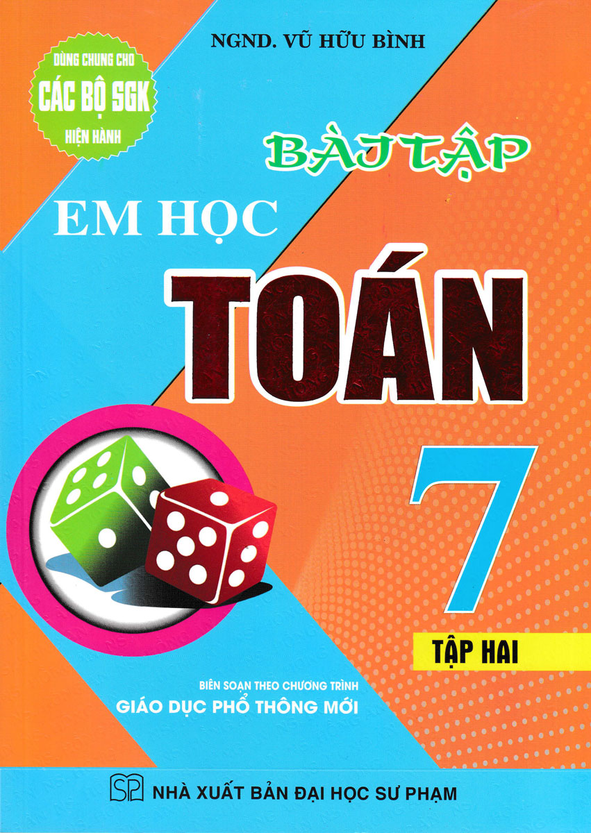 BÀI TẬP EM HỌC TOÁN LỚP 7 - TẬP 2 (DÙNG CHUNG CHO CÁC BỘ SGK MỚI HIỆN HÀNH)