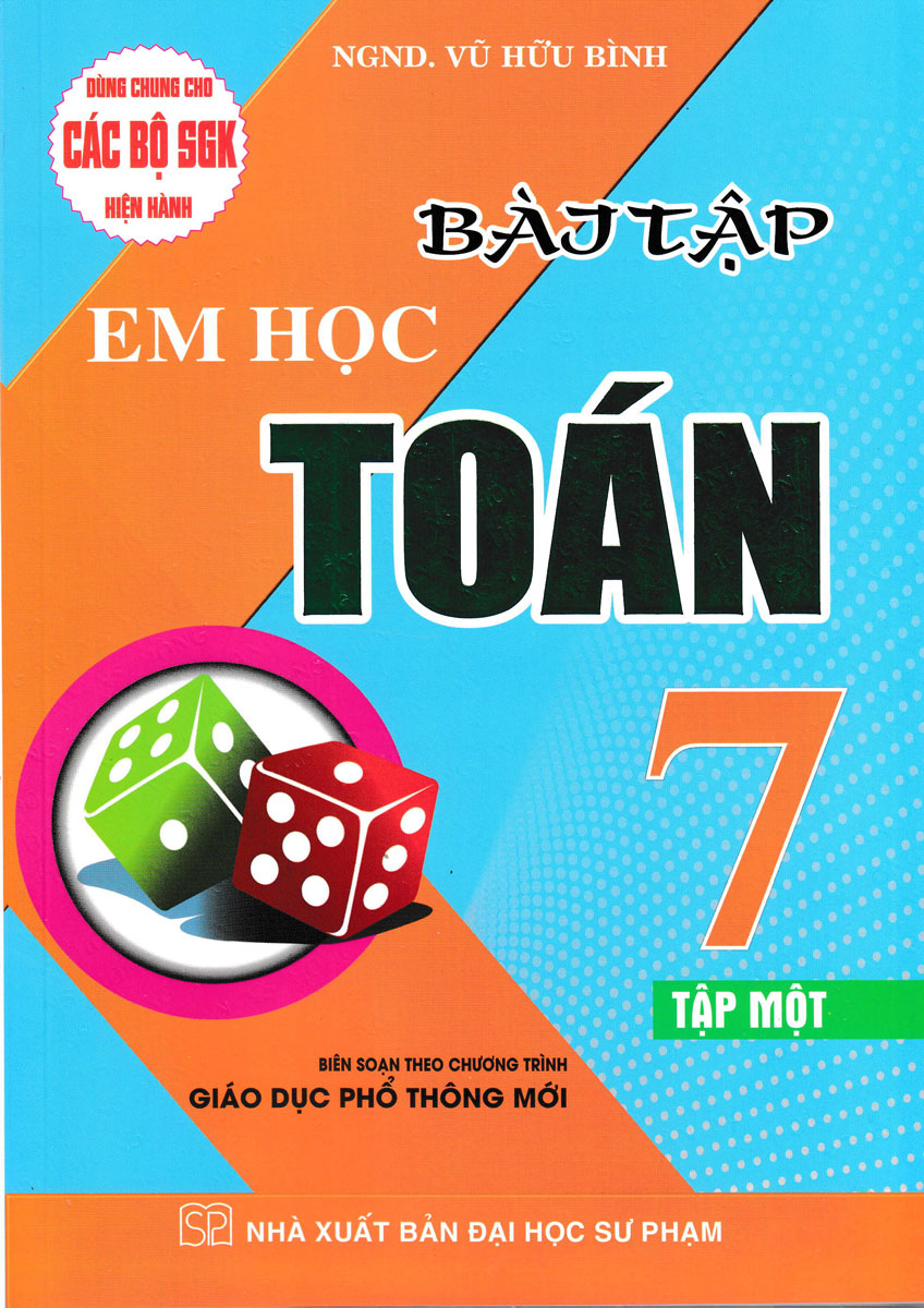 BÀI TẬP EM HỌC TOÁN LỚP 7 - TẬP 1 (DÙNG CHUNG CHO CÁC BỘ SGK MỚI HIỆN HÀNH)