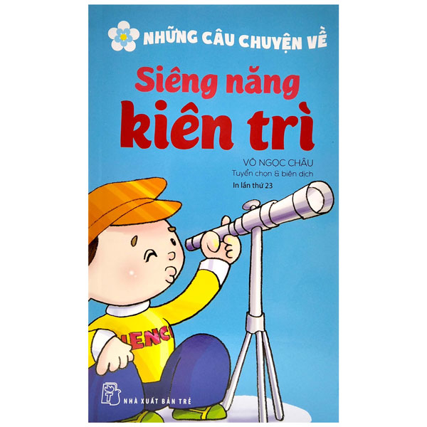 Những Câu Chuyện Về - Siêng Năng Kiên Trì (Tái Bản 2022)