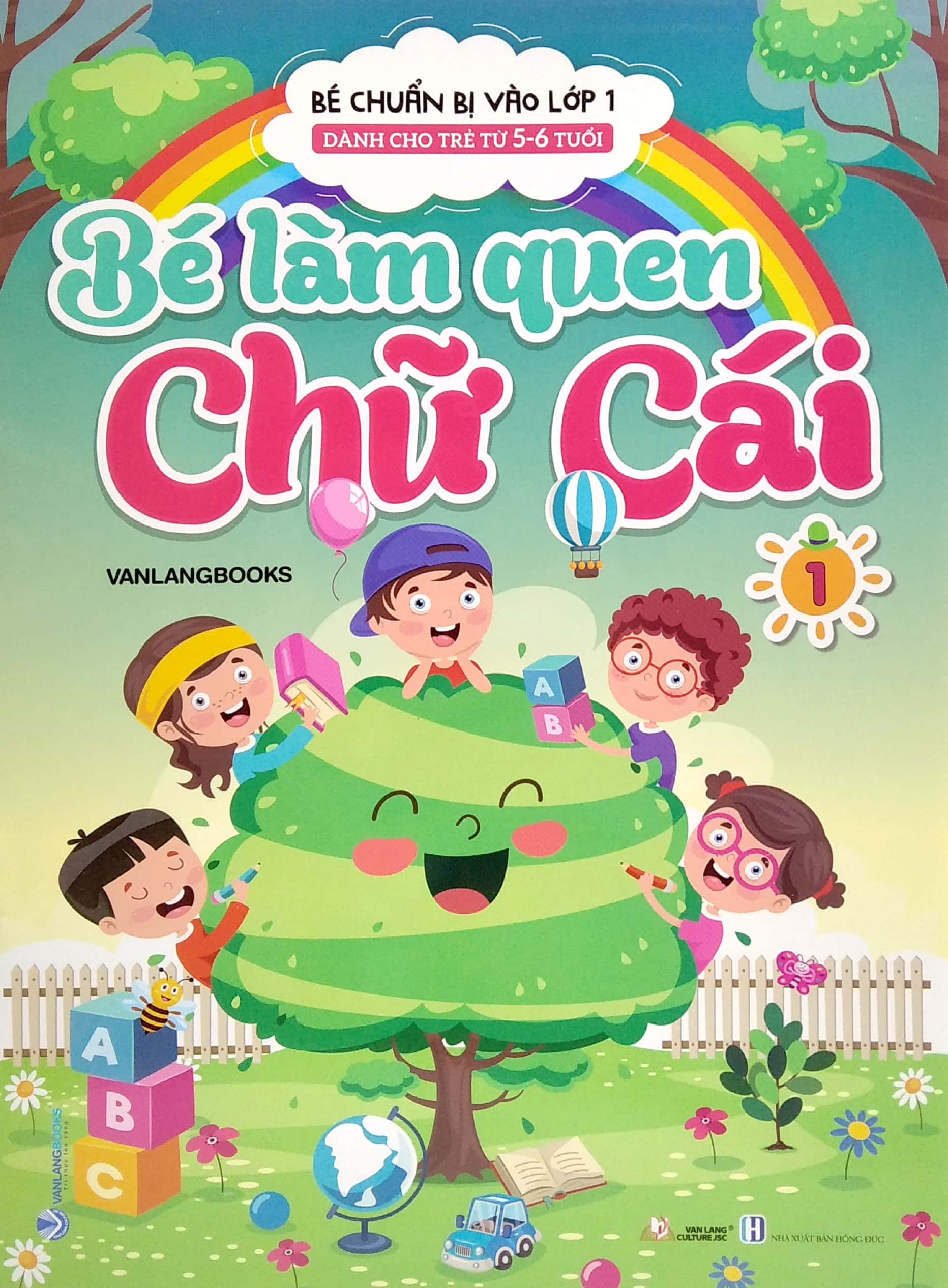 Bé Chuẩn Bị Vào Lớp 1 - Bé Làm Quen Chữ Cái - Tập 1 (Dành Cho Trẻ Từ 5-6 Tuổi)