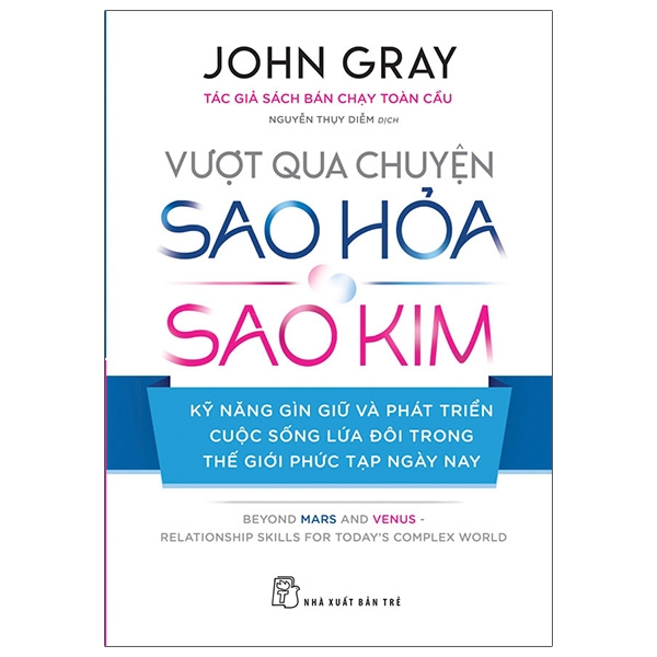 Vượt Qua Chuyện Sao Hỏa, Sao Kim - Kỹ Năng Gìn Giữ Và Phát Triển Cuộc Sống Lứa Đôi Trong Thế Giới Phức Tạp Ngày Nay