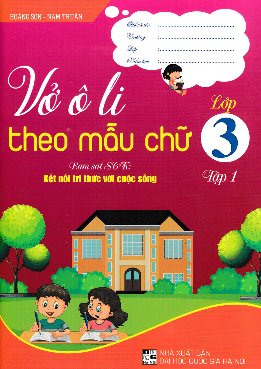 VỞ Ô LI THEO MẪU CHỮ LỚP 3 - TẬP 1 (BÁM SÁT SGK: KẾT NỐI TRI THỨC VỚI CUỘC SỐNG)