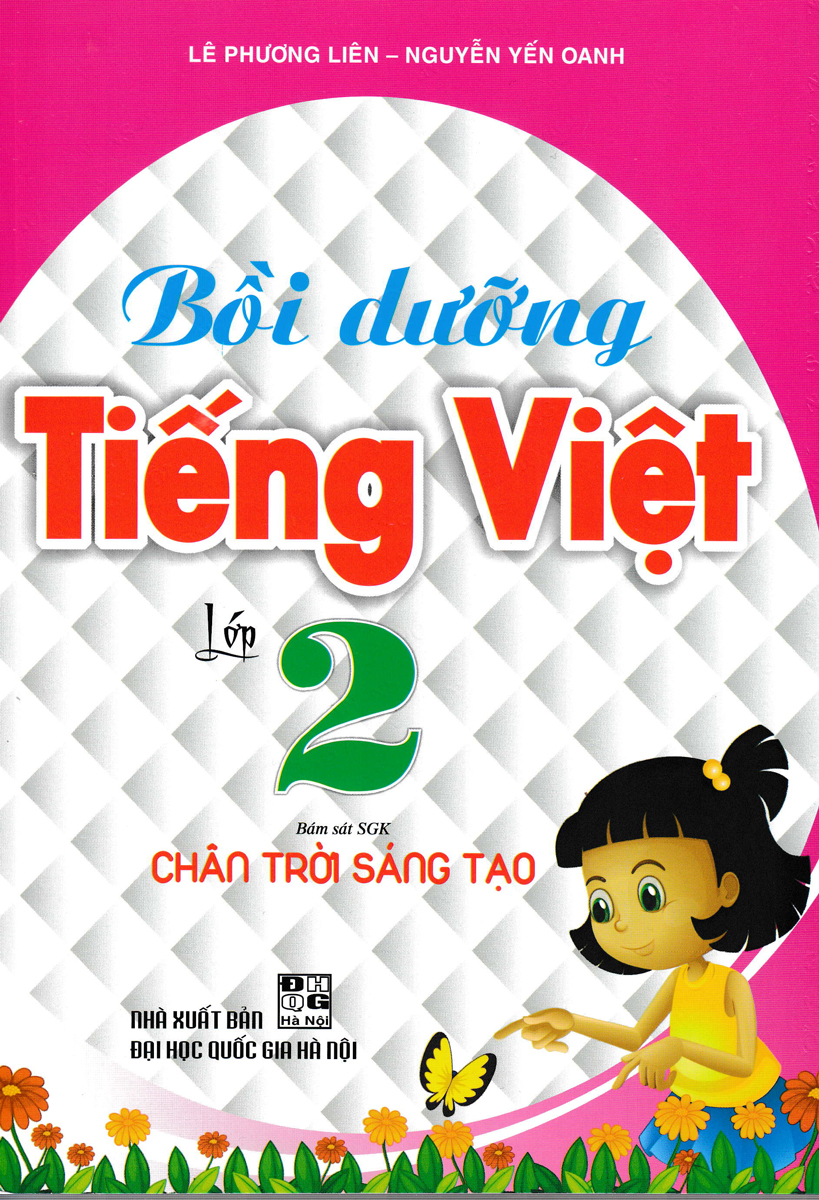 BỒI DƯỠNG TIẾNG VIỆT LỚP 2 (BÁM SÁT SGK CHÂN TRỜI SÁNG TẠO)