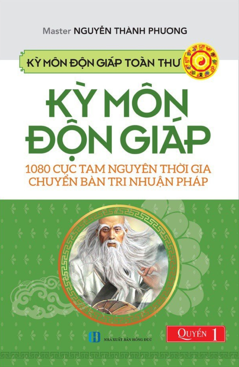 KỲ MÔN ĐỘN GIÁP - 1080 CỤC TAM NGUYÊN THỜI GIA CHUYỂN BÀN TRI NHUẬN PHÁP - QUYỂN 1