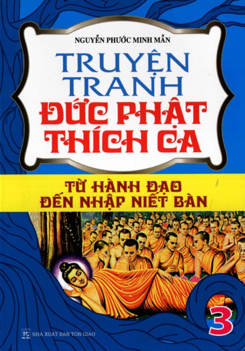 Truyện Tranh Đức Phật Thích Ca - Từ Hành Đạo Đến Nhập Niết Bàn - Tập 3