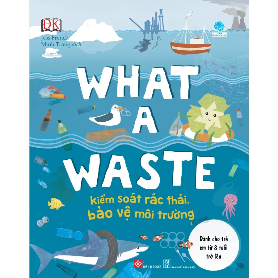 What a waste - Kiểm soát rác thải, bảo vệ môi trường