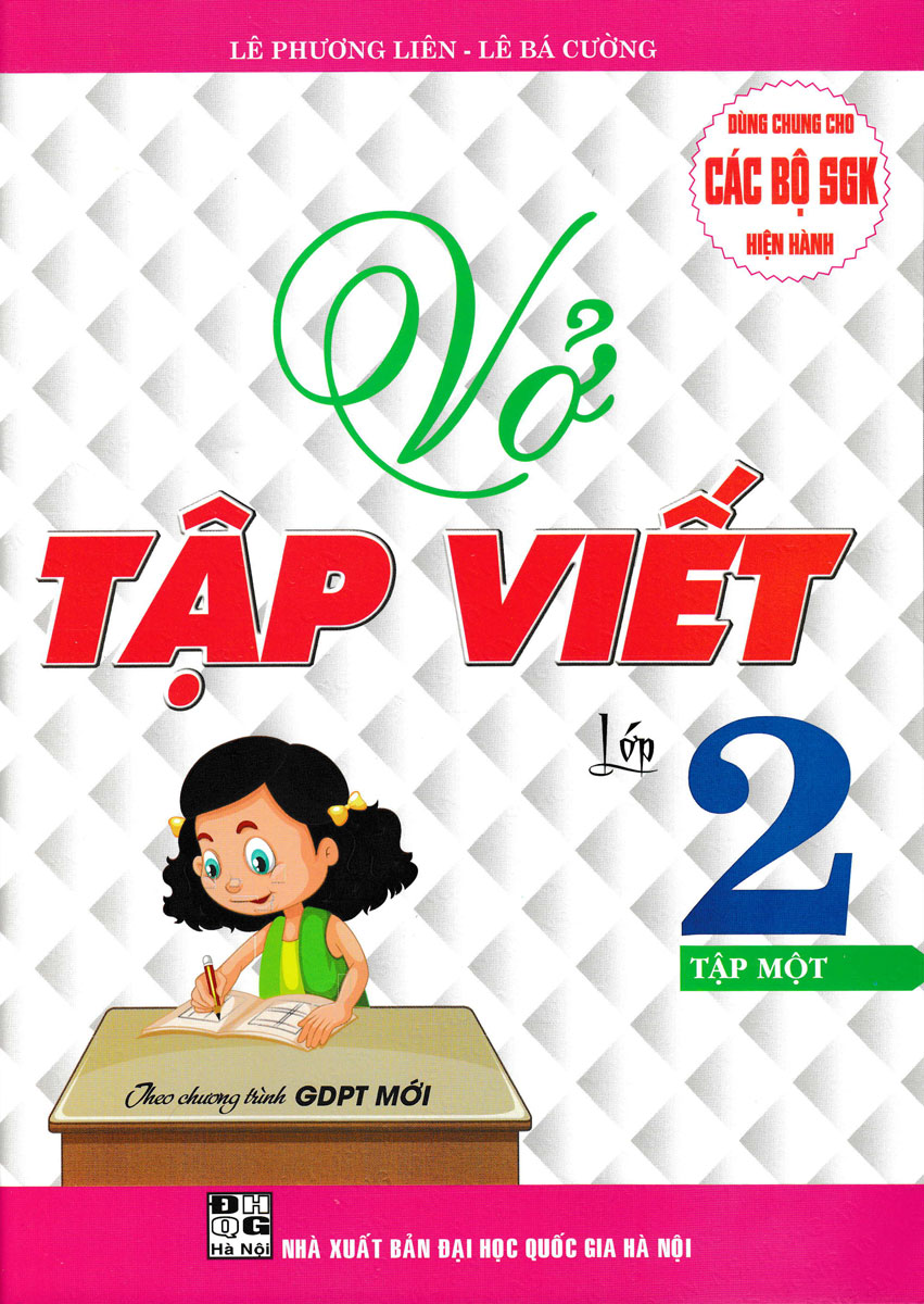 Vở Tập Viết Lớp 2 - Tập 1 ( Theo Chương Trình Giáo Dục Phổ Thông Mới )