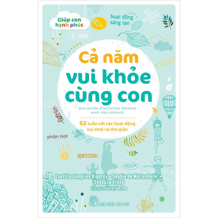 Giúp Con Hạnh Phúc - Cả Năm Vui Khỏe Cùng Con - 52 Tuần Với Các Hoạt Động Vui Chơi Và Thư Giãn