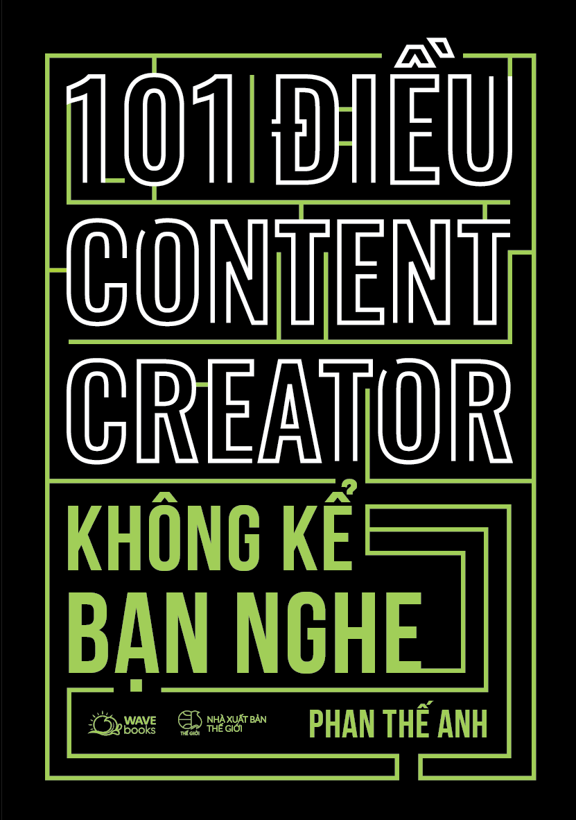 101 Điều Content Creator Không Kể Bạn Nghe