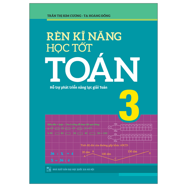 Rèn Kĩ Năng Học Tốt Toán 3 - Hỗ Trợ Phát Triển Năng Lực Giải Toán