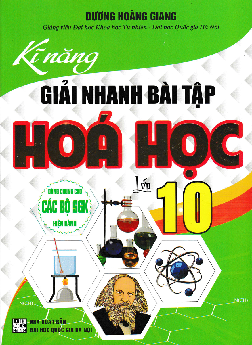 Kĩ Năng Giải Nhanh Bài Tập Hóa Học Lớp 10 ( Dùng Chung Cho Các Bộ SGK Hiện Hành )