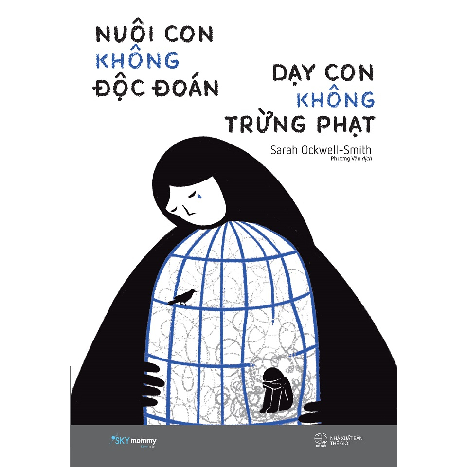 Nuôi Con Không Độc Đoán - Dạy Con Không Trừng Phạt