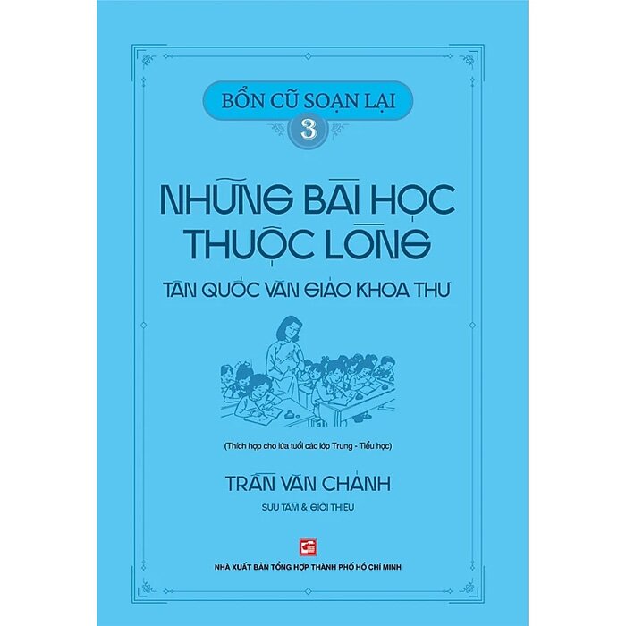 Bổn Cũ Soạn Lại 3 - Những Bài Học Thuộc Lòng Tân Quốc Văn Giáo Khoa Thư