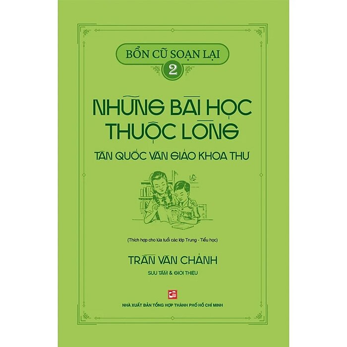 Bổn Cũ Soạn Lại 2 - Những Bài Học Thuộc Lòng Tân Quốc Văn Giáo Khoa Thư