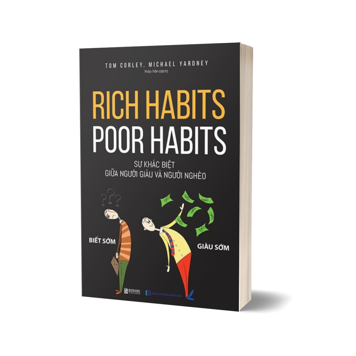 Rich Habits - Poor Habits - Sự Khác Biệt Giữa Người Giàu Và Người Nghèo ( Tái Bản 2023)