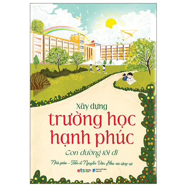 Xây Dựng Trường Học Hạnh Phúc - Con Đường Tôi Đi