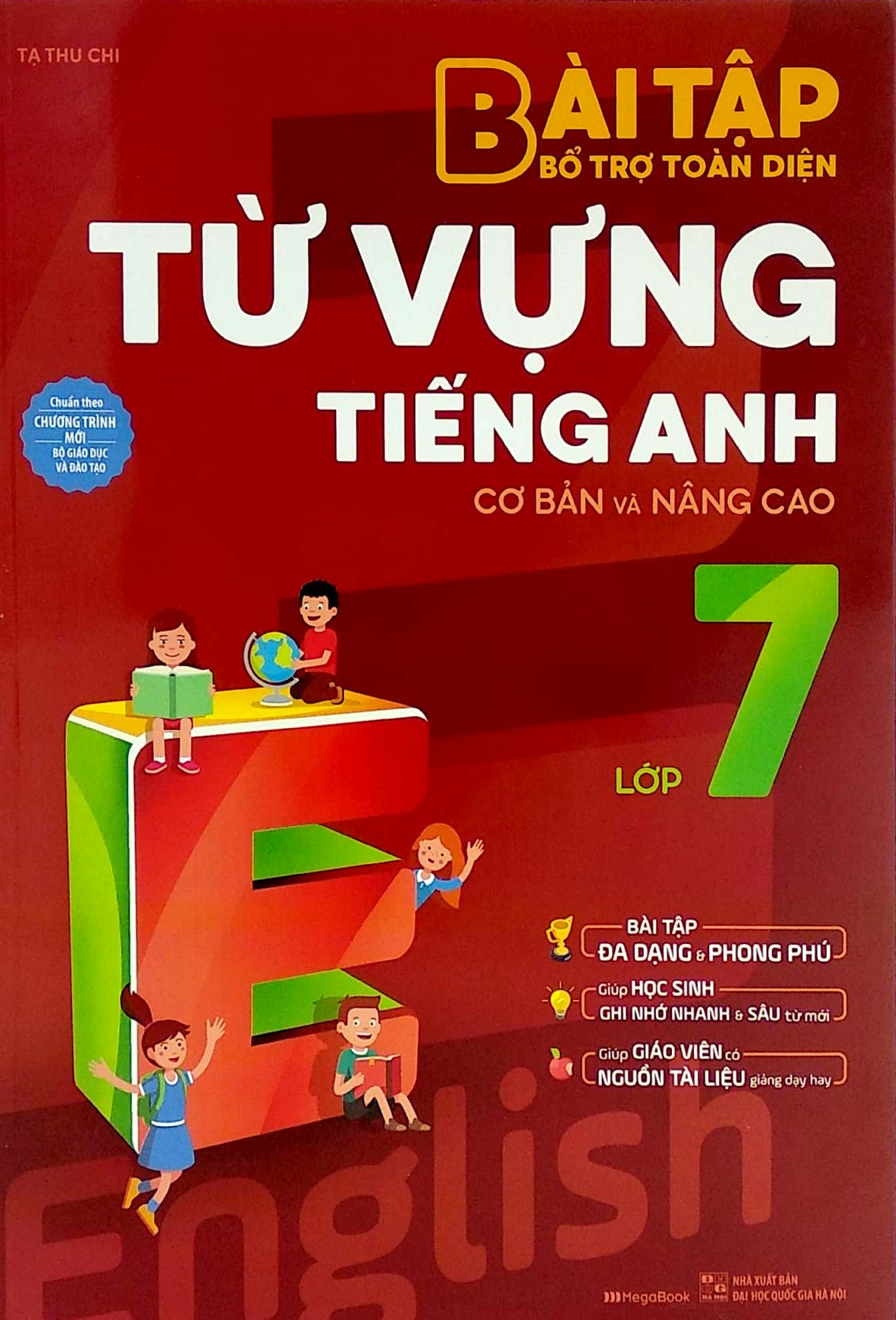 Bài Tập Bổ Trợ Toàn Diện Từ Vựng Tiếng Anh - Lớp 7 (Cơ Bản Và Nâng Cao)