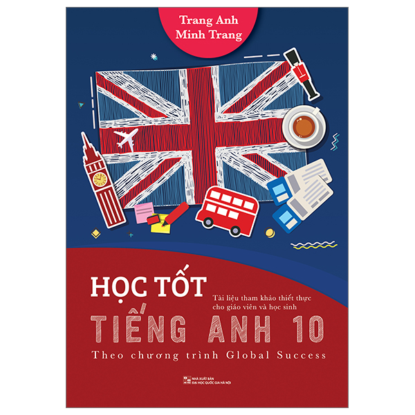 Học Tốt Tiếng Anh 10 - Theo Chương Trình Global Success