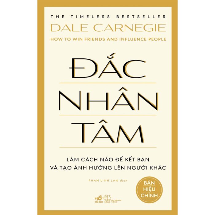 Đắc Nhân Tâm - Làm Cách Nào Để Kết Bạn Và Tạo Ảnh Hưởng Lên Người Khác