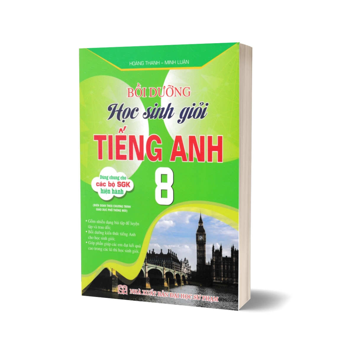 Bồi Dưỡng Học Sinh Giỏi Tiếng Anh 8 (Dùng Chung Cho Các Bộ SGK Hiện Hành)