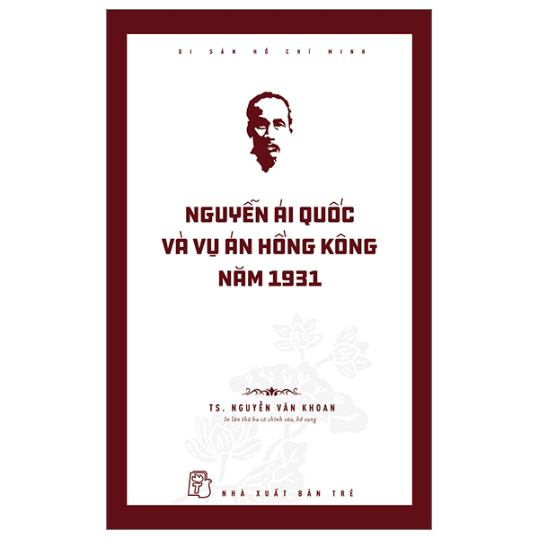 Di Sản Hồ Chí Minh - Nguyễn Ái Quốc Và Vụ Án Hồng Kông Năm 1931