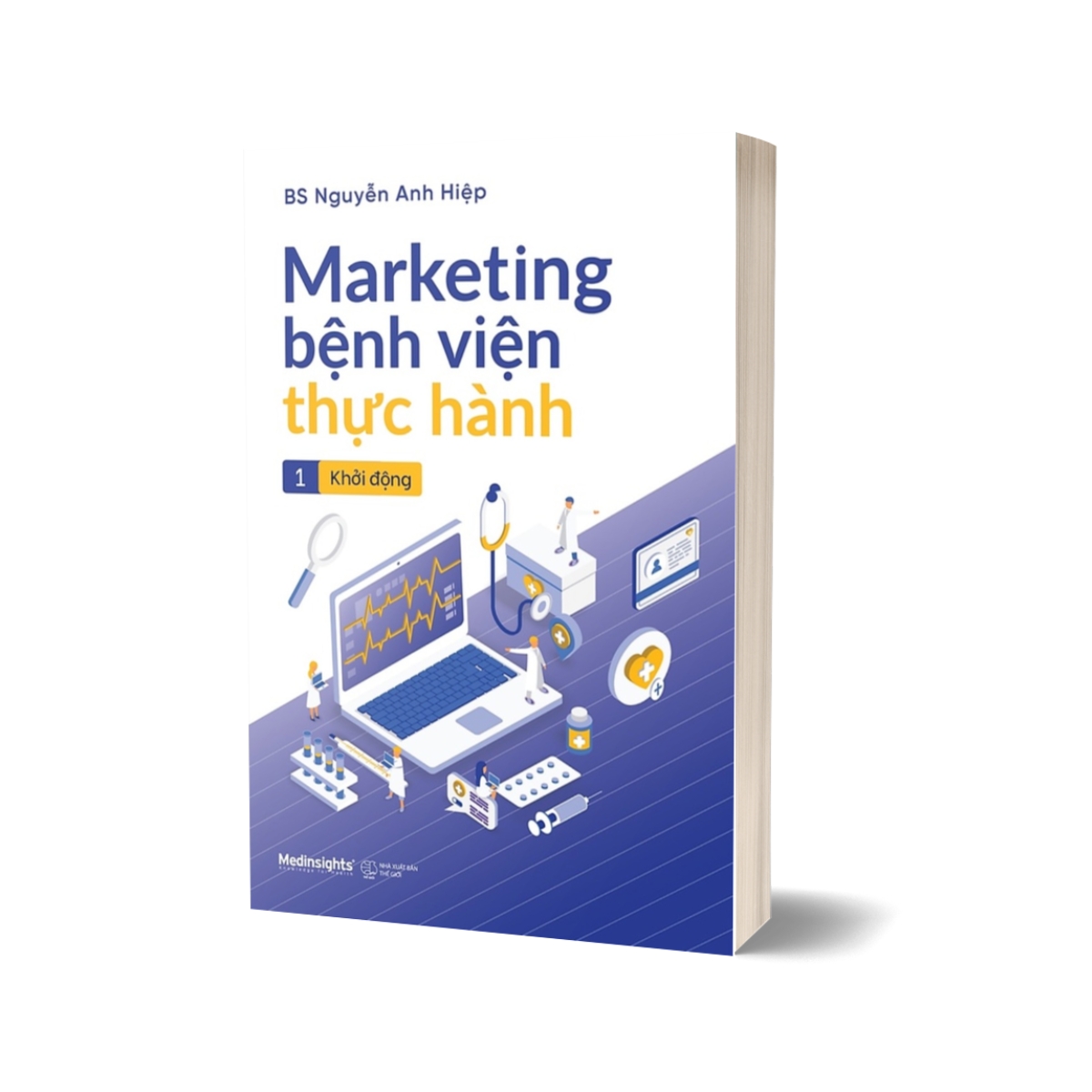 Marketing Bệnh Viện Thực Hành - Tập 1: Khởi Động