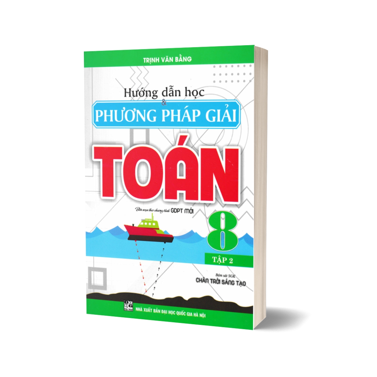 Hướng Dẫn Học Và Phương Pháp Giải Toán 8 - Tập 2 (Bám Sát SGK Chân Trời Sáng Tạo)